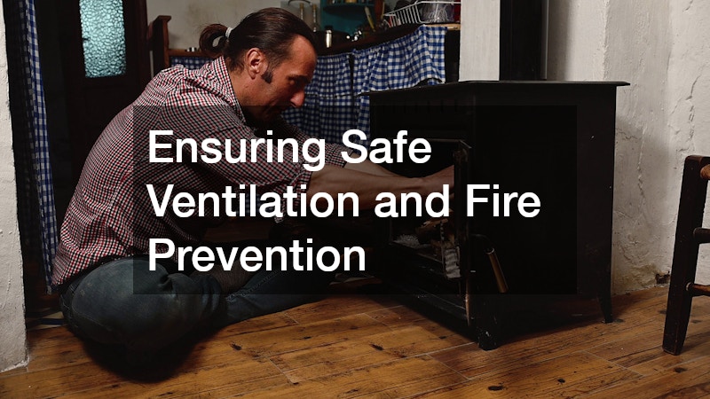 Ensuring Safe Ventilation and Fire Prevention